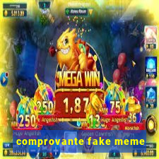 comprovante fake meme